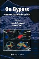On Bypass: Advanced Perfusion Techniques