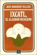 Ixcatl, el Algodón Mexicano