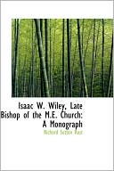 Isaac W. Wiley, Late Bishop Of The M.E. Church