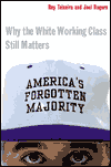 America's Forgotten Majority: Why the White Working Class Still Matters