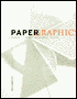 Paper Graphics; The Power of Paper in Graphic Design