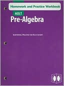 Holt Pre-Algebra: HOMEWORK AND PRACTICE WORKBOOK
