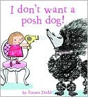 I Don't Want a Posh Dog!