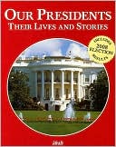 Our Presidents: Their Lives and Stories