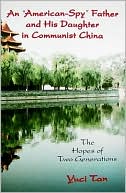 An American-Spy Father and His Daughter in Communist China: The Hopes of Two Generations