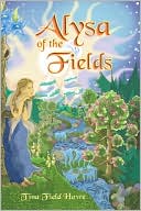 Alysa of the Fields: Book One in the Tellings of Xunar-Kun