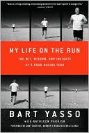 My Life on the Run: The Wit, Wisdom, and Insights of a Road Racing Icon