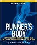 Runner's World The Runner's Body: How the Latest Exercise Science Can Help You Run Stronger, Longer, and Faster
