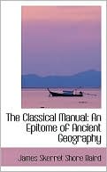 The Classical Manual: An Epitome of Ancient Geography