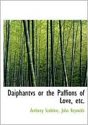 Daiphantvs Or The Paffions Of Love, Etc. (Large Print Edition)