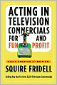 Acting in Television Commercials for Fun and Profit 4th Edition