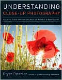 Understanding Close-up Photography: Creative Close Encounters With or Without a Macro Lens