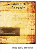 A Dictionary Of Photography (Large Print Edition)