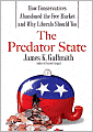 The Predator State: How Conservatives Abandoned the Free Market and Why Liberals Should Too
