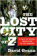 The Lost City of Z by David Grann: Book Cover