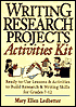 Writing Research Projects Activities Kit: Ready-to-Use Lessons and Activities to Build Research and Writing Skills for Grades 7-12