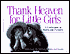Thank Heaven for Little Girls: A Celebration in Words and Pictures