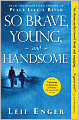 So Brave, Young and Handsome