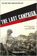 The Last Campaign: Robert F. Kennedy and 82 Days that Inspired America