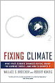Fixing Climate: What Past Climate Changes Reveal about the Current Threat--and How to Counter It