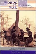 Words at War: The Civil War and American Journalism