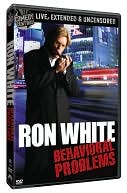 Ron White: Behavioral Problems with Ron White