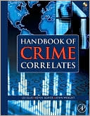 Handbook of Crime Correlates