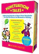 Punctuation Tales: A Motivating Collection of Super-Funny Storybooks That Help Kids Master the Mechanics of Writing