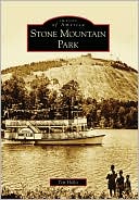 Stone Mountain Park, Georgia (Images of America Series)