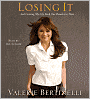 Losing It: And Gaining My Life Back One Pound at a Time