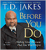 Before You Do: Making Great Decisions That You Won't Regret