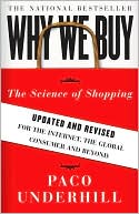 Why We Buy: The Science of Shopping: Updated and Revised for the Internet, the Global Consumer, and Beyond