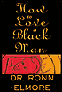 How to Love a Black Man