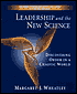 Leadership and the New Science: Discovering Order in a Chaotic World