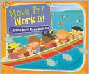 Move It! Work It!: A Song about Simple Machines