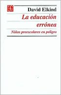 La educacion erronea. Ninos preescolares en peligro