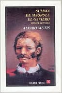 Summa de Maqroll el Gaviero. Poesia reunida