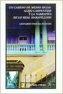 Un camino de medio siglo. Alejo Carpentier y la narrativa de lo real maravilloso