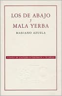 Los de abajo y Mala yerba