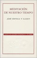 Meditacion de nuestro tiempo : las conferencias de Buenos Aires, 1916 y 1928