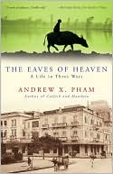 The Eaves of Heaven: A Life in Three Wars