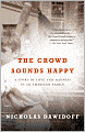 The Crowd Sounds Happy: A Story of Love, Madness, and Baseball