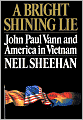 A Bright Shining Lie: John Paul Vann and America in Vietnam