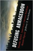 Defusing Armageddon: Inside NEST, America''s Secret Nuclear Bomb Squad