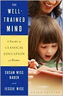 The Well-Trained Mind: A Guide to Classical Education at Home