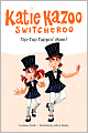 Tip-Top Tappin' Mom! (Katie Kazoo, Switcheroo Series #31)