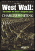 West Wall: The Battle for Hitler's Siegfried Line