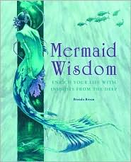 Mermaid Wisdom: Enrich Your Life with Insights from the Deep by Brenda Rosen: Book Cover