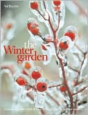 Winter Garden: Create a Garden that Shines Through the Forgotten Season
