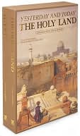 Yesterday and Today: The Holy Land / Egypt / The Life, Works, and Travels of David Roberts R.A.